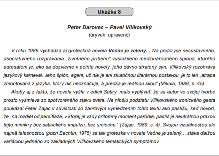 UKÁŽKA 8: Podľa ukážky 8 je novela Večne je zelený…