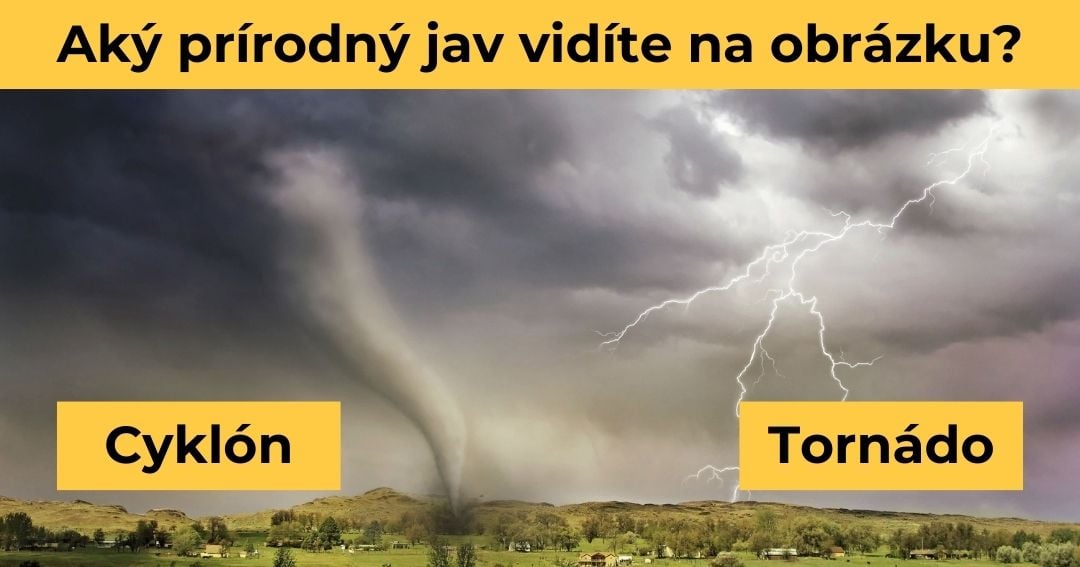 Spoznáte prírodný úkaz hneď ako ho zbadáte? Tento kvíz zvládne na 100 % ...